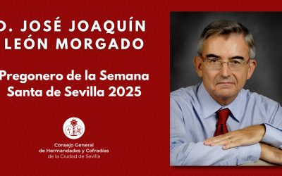 José Joaquín León Morgado, pregonero de la Semana Santa de Sevilla 2025