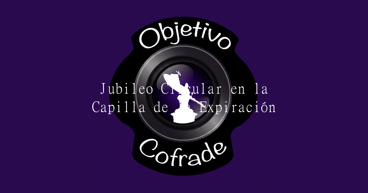 hermandad-jubileo-circular-en-la-capilla-de-la-expiracion