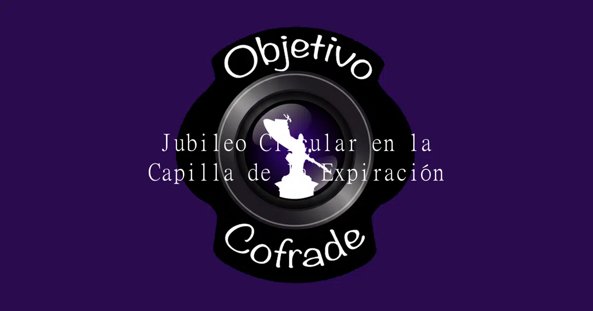 hermandad-jubileo-circular-en-la-capilla-de-la-expiracion