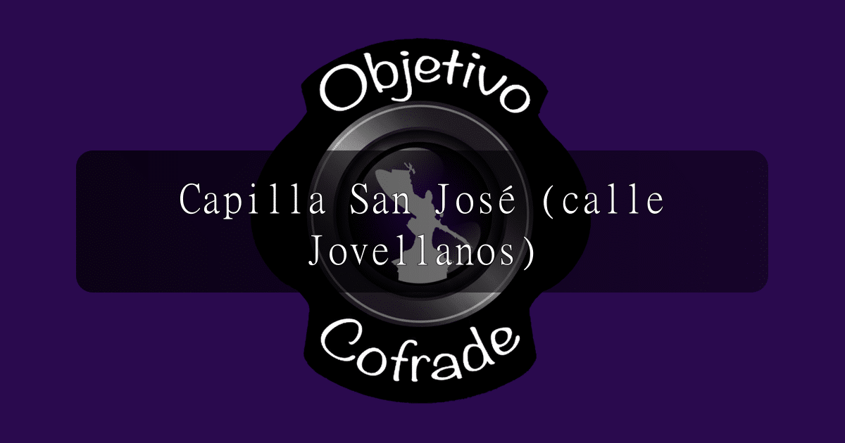hermandad-capilla-san-jose-calle-jovellanos