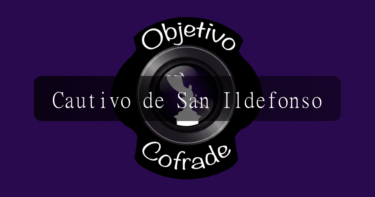 hermandad-cautivo-de-san-ildefonso