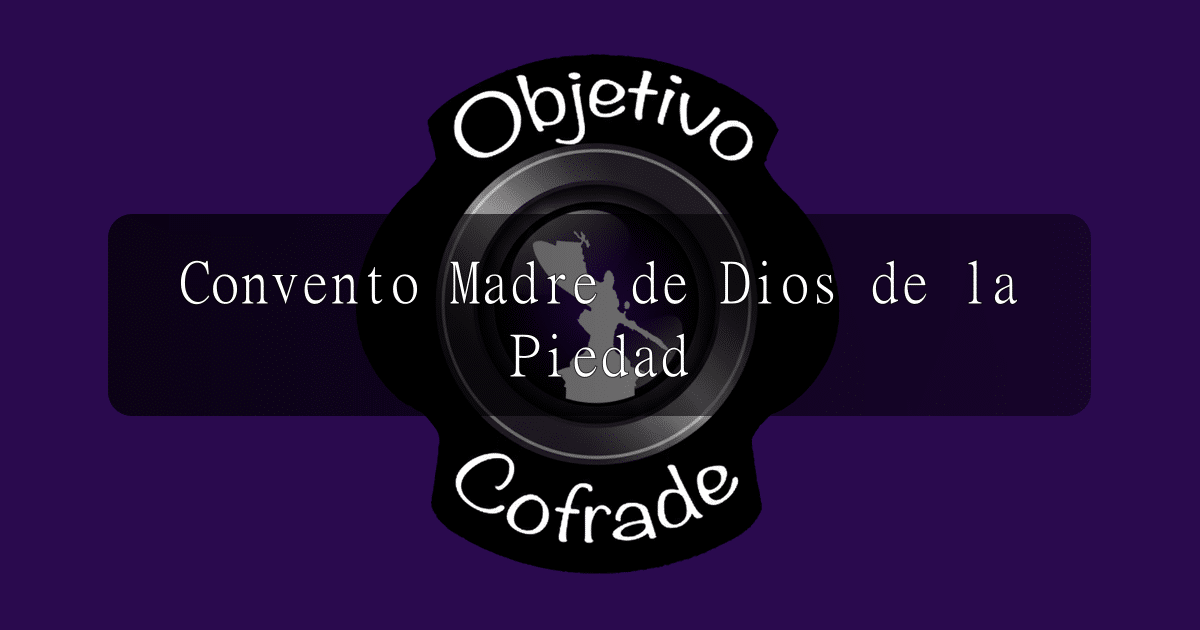 hermandad-convento-madre-de-dios-de-la-piedad