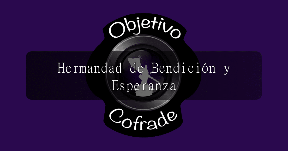 hermandad-hermandad-de-bendicion-y-esperanza