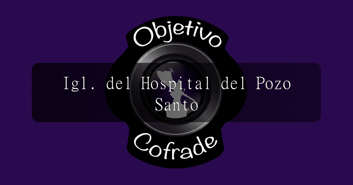 hermandad-igl.-del-hospital-del-pozo-santo