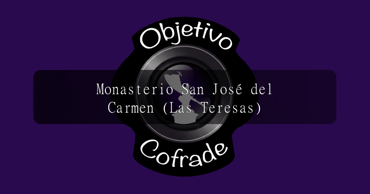 hermandad-monasterio-san-jose-del-carmen-las-teresas