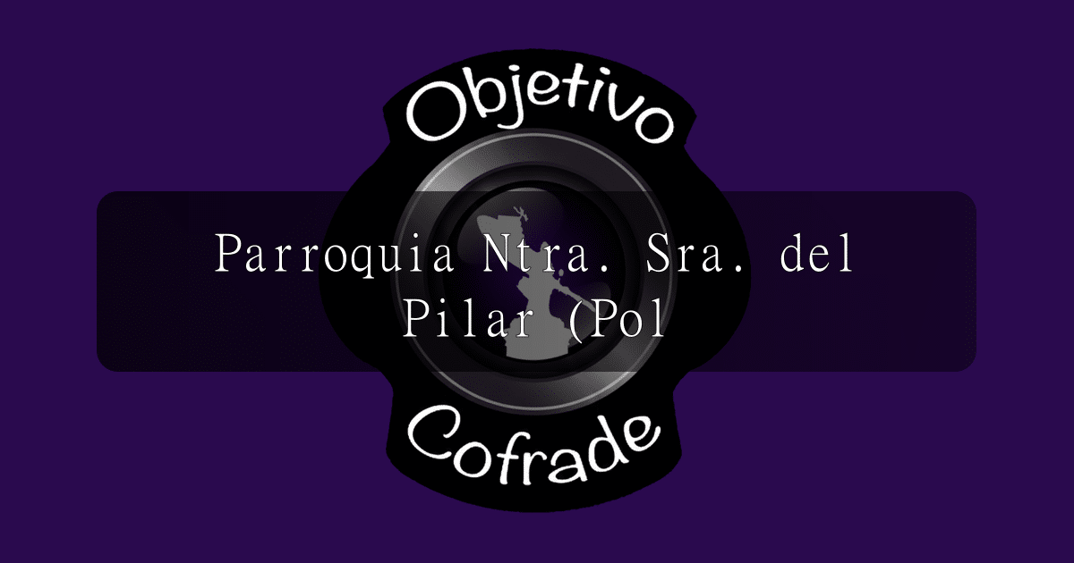 hermandad-parroquia-ntra.-sra.-del-pilar-pol