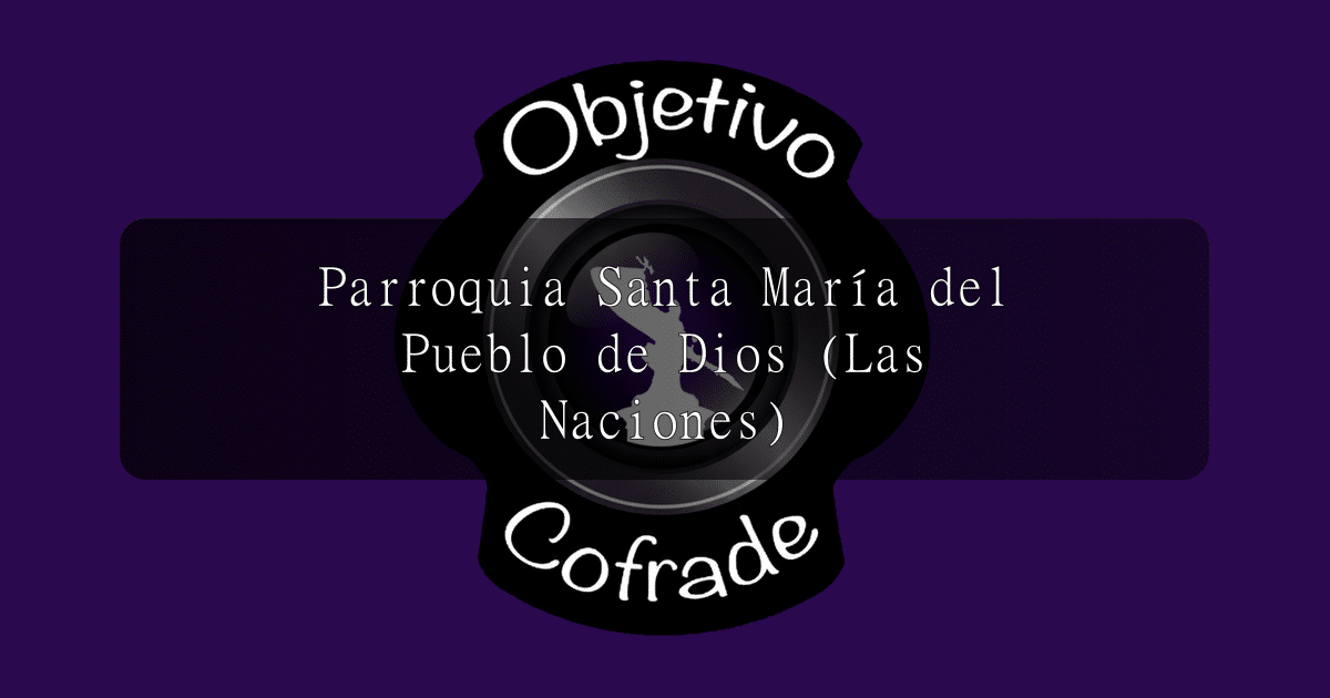 hermandad-parroquia-santa-maria-del-pueblo-de-dios-las-naciones