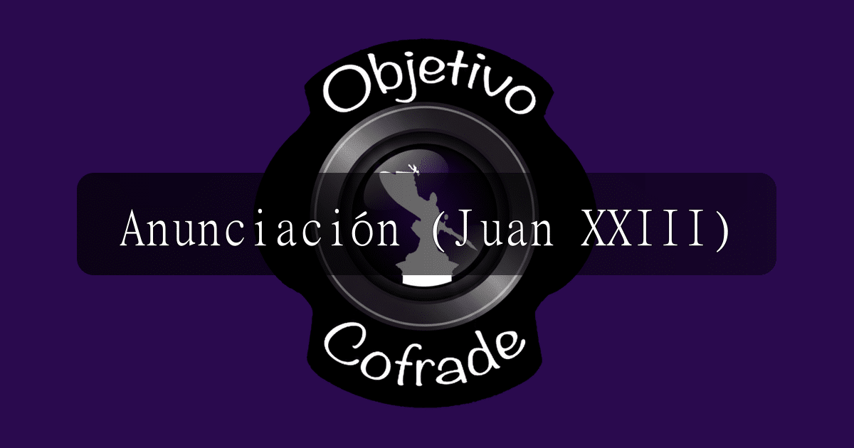 hermandad-anunciacion-juan-xxiii