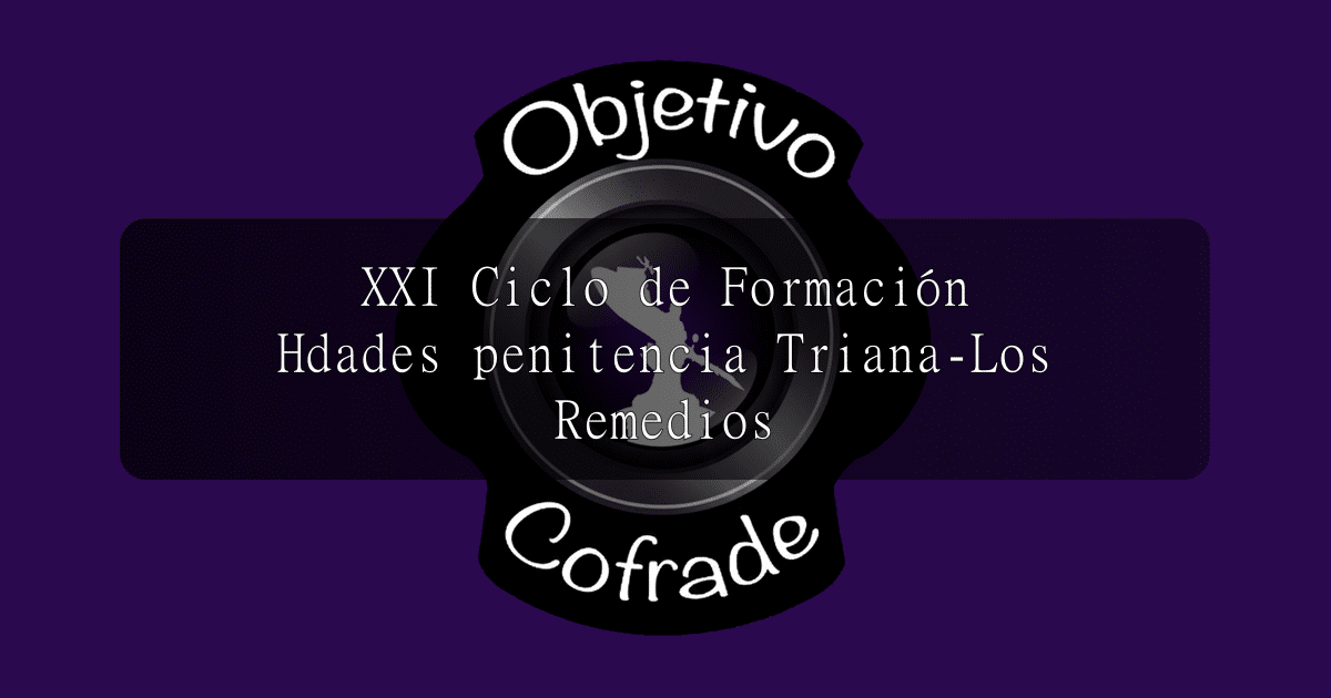 hermandad-xxi-ciclo-de-formacion-hdades-penitencia-triana-los-remedios